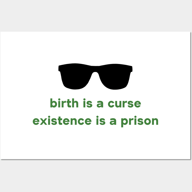 Take it From a Demon--Birth is a Curse, Existence is a Prison Wall Art by Xanaduriffic